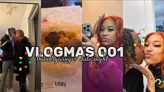 VLOGMAS 001|| NEW HAIR + THANKSGIVING + DATE NIGHT W BAE 💕