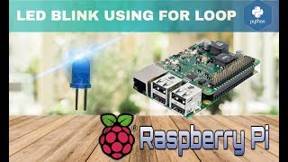 Led Blinking Using For Loop Python Raspberry PI