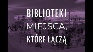 Biblioteki – miejsca, które łączą