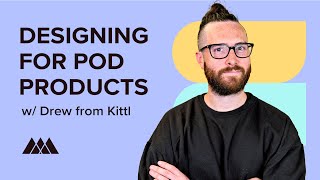 How to Design Print-on-Demand Products That Sell w/@Kittldesign