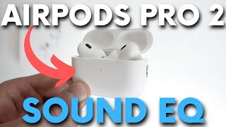 How to Use Sound Equalizer on AirPods Pro 2 - Improve AirPods Pro 2 Sound Qualit