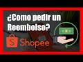 Como pedir un Reembolso en Shopee?