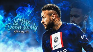 Neymar Jr ‣ Let Me Down Slowly • Beautiful Skills & Goals PSG 2023 | HD