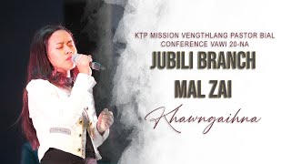 JUBILI BRANCH (MAL ZAI) - KHAWNGAIHNA (Bial Conference 2025)