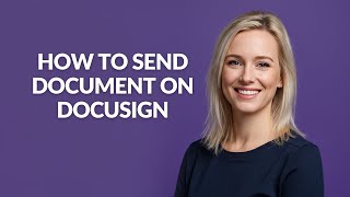 How to Send Document on Docusign - Julia'sTutorials
