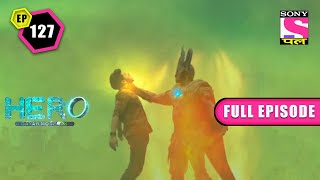 Gajasur Has The Ring | Hero: Gayab Mode On- Ep 127 | Full Episode | 12 April 2022