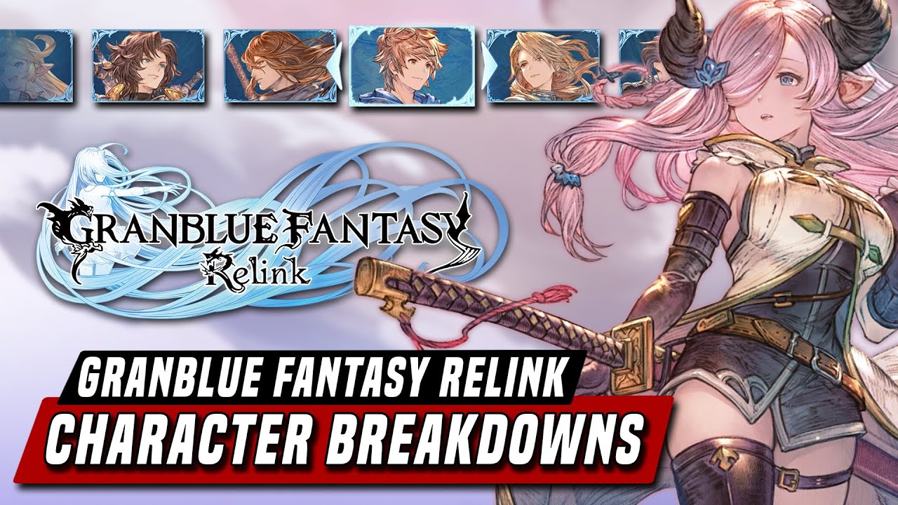 Granblue Fantasy: Relink Character Breakdowns - YouTube