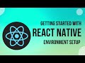 Getting Started With React Native | Environment Setup