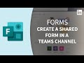 Forms Tutorial - Create a shared form in a Teams channel