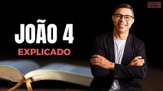 João 4 Estudo: Um ENCONTRO Com DEUS MUDA TUDO (Bíblia Explicada)