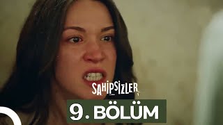 Sahipsizler 9. Bölüm | Ranak Akram Voice | Sahipsizler 9. Bölüm Full Izle