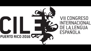 VII Congreso Internacional de la Lengua Española 9:30-12:30pm