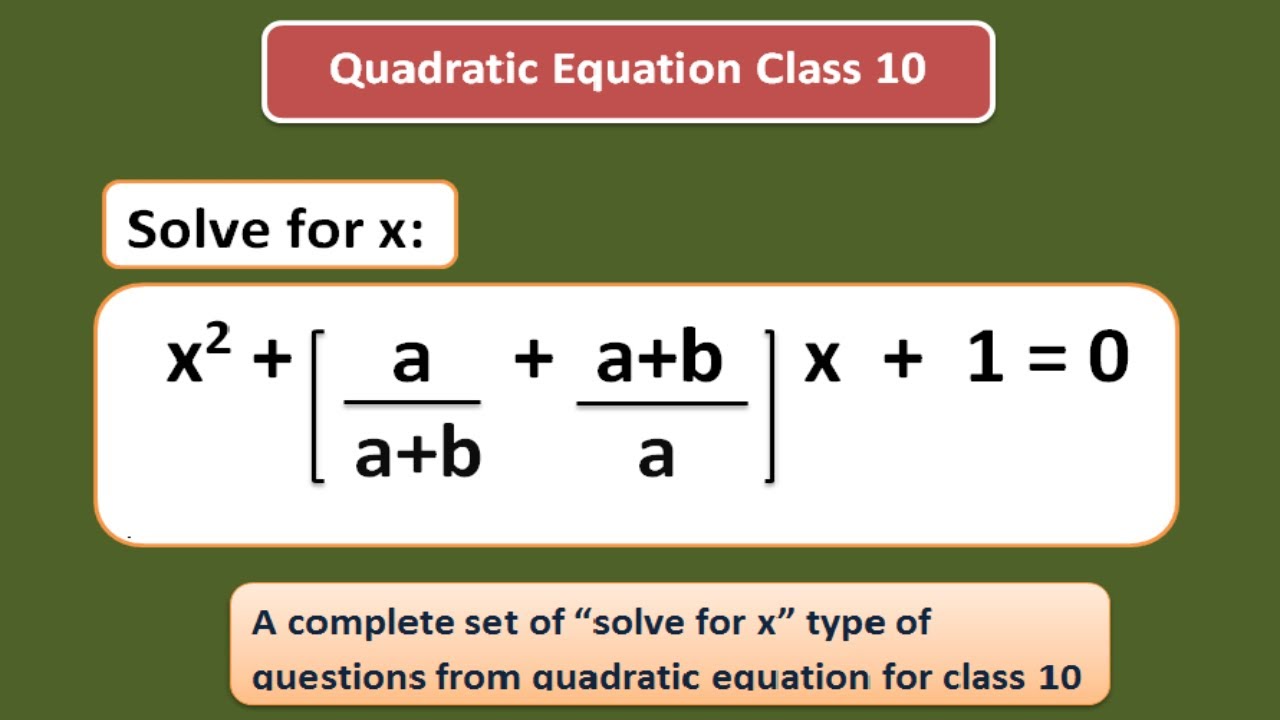 Solve For X | X^2+[a/(a+b)+(a+b)/a]x +1=0. Solve For X : X2+(a/a+b+a+b ...