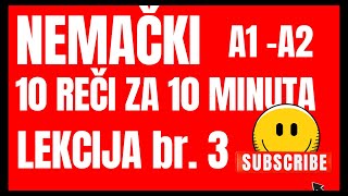 NEMAČKI A1-A2 10 REČI ZA 10 MINUTA ALI TEMELJNO - LEKCIJA BR 3 - KRATKE LEKCIJE ZA SVAKU PRILIKU