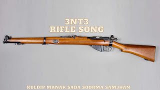 3NT3 Rifle Song - Kuldeep Manak -Sada Soorme Samjhan