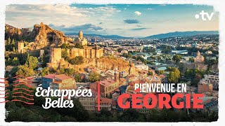 Bienvenue en Géorgie - Échappées belles