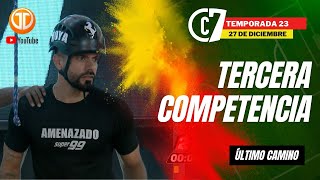 CALLE 7 PANAMÁ - 27 DE DICIEMBRE | TERCERA COMPETENCIA: ÚLTIMO CAMINO