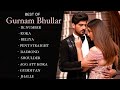 Gurnam Bhullar - (Top 9 Audio Songs )