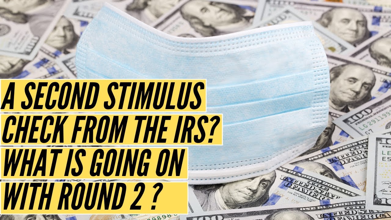 A Second Stimulus Check From The IRS? What Is Going On With Round 2 ...