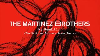 The Martinez Brothers - My Rendition (TMB Bonus Beats)