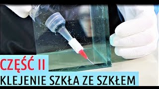 Jak kleić szkło ze szkłem część 2 - Klej do Szkła - Instruktaż.