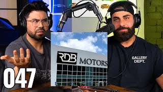 Were Opening a Dealership RDB Motors, Sarkis Gets Caught | RDB Podcast 047