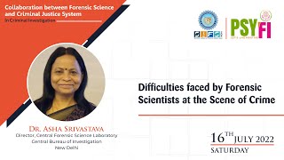 Difficulties faced by Forensic Scientists at the Scene of Crime | Dr. Asha Srivastava