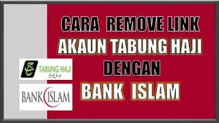 Cara Remove Link Tabung Haji dengan Bank Islam Online