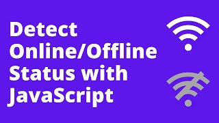 Detect Online/Offline Status with JavaScript | Check Internet Connectivity using JavaScript