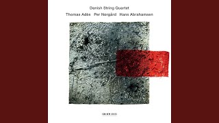 Abrahamsen: String Quartet No. 1 - \