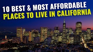 10 Most Affordable Places to Live in California for 2023