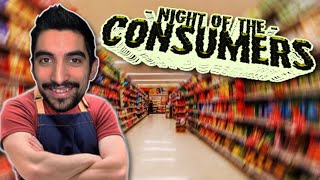 Δουλεύοντας σε supermarket - Night of the Consumers