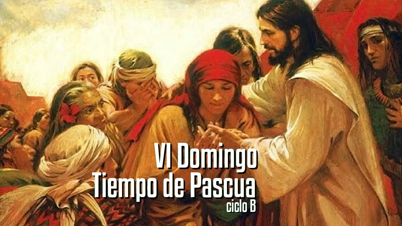 VI Domingo De Pascua (B) - YouTube