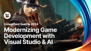 Modernizing Game Development with Visual Studio and AI | Unreal Fest 2024