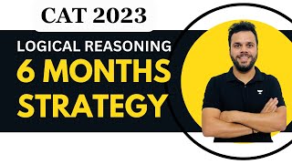 CAT 2023 - Complete 6 months Strategy for LRDI | CAT 2023 Preparation from May | Perfect Plan |