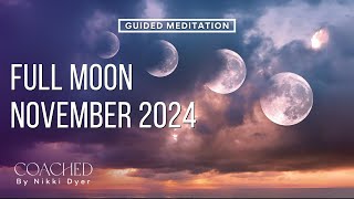 Full Moon NOVEMBER 2024 \u0026 Super Moon GUIDED MEDITATION 🌕