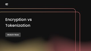 Encryption vs Tokenization | Difference Between Encryption and Tokenization