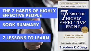 The 7 Habits Of Highly Effective People | Book Summary | 7 LESSONS TO LEARN