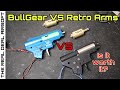 Premium Gearboxes Bullgear vs Retro Arms