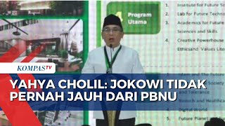 Yahya Cholil Sebut NU Tak akan Pernah Jauh dari Jokowi