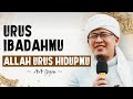 Allah akan urus hidupmu jika ibadahmu beres ~ Kajian Aagym