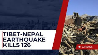 Earthquake in Tibet and Nepal Claims 126 Lives