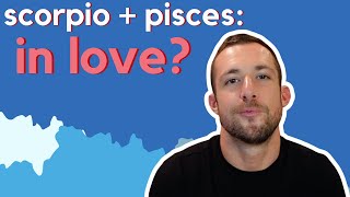 scorpio + pisces love compatibility