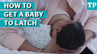 How to get a baby to latch: breastfeeding help | Baby care