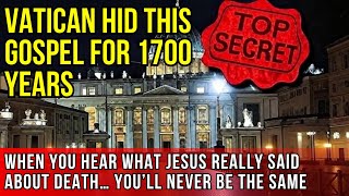 The Forbidden Words of Jesus About Death… Hidden by the Vatican for 1700 Years