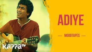 Adiye - Anurag R Nayan - Moodtapes - Kappa TV