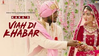 Tere Viah Di Khabar Uddi eh ( Video Song) | Kaka | New Punjabi Songs 2022 | New Sad Songs