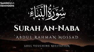 Surah An Naba Abdulrhman Mosad | Heart Melting Quran Recitation Video | سورة النبأ - عبدالرحمن مسعد