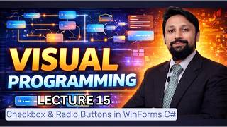 Visual Programming L15 - CheckBoxes & Radio Buttons in WinForms C#