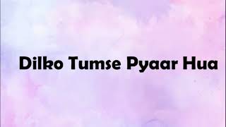 Rehna Hai Tere Dil Me - Dilko Tumse Pyaar Hua (Lyrics)